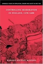 Controlling Misbehavior in England, 1370-1600 (Cambridge Studies in Population, Economy & Society in Past Time) (Cambridge Studies in Population, Economy and Society in Past Time)