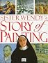 Sister Wendy's Story of Painting: The Essential Guide to the History of Western Art