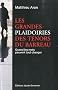 Les grandes plaidoiries des t�nors du barreau : Quand les mots peuvent tout changer
