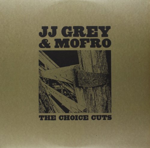 Jj Grey & Mofro - The Choice Cuts - Zortam Music