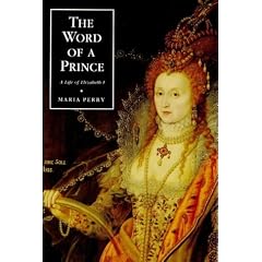 The Word of a Prince: A Life of Elizabeth I from Contemporary Documents