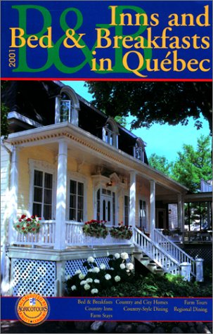 City Travel Guides Discounted  Livres : Inns and Bed & Breakfasts in Quebec 2001