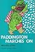Paddington Marches On (Paddington Bear) by Michael Bond