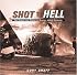 Shot to Hell: Stories and the Photos of Ravaged WWII Warbirds