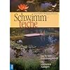 Schwimmteiche: Die besten Gestaltungsideen. Die sch�nsten Anlagen