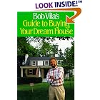 Bob Vila's Guide to Buying Your Dream House by  Bob Vila