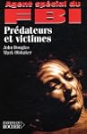 PREDATEURS ET VICTIMES -AGENT SPEC.FBI