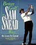 Better Golf the Sam Snead Way: The Lessons I'Ve Learned