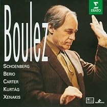 Pierre Boulez ~ Schoenberg · Berio · Carter · Kurtág · Xenakis