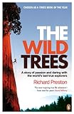 The wild trees : a story of passion and daring with the world's last true explorers