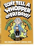 Dont Tell a Whopper on Fridays!: The Childrens Truth-Control Book