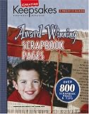 Award-Winning Scrapbook Pages: Presenting Over 800 Inspiring Scrapbook Pages and Tips from Winners of the Creating Keepsakes Scrapbook Hall of Fame f (Creating Keepsakes: A Treasury of Favorites)