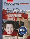 Creating Keepsakes Award-Winning Scrapbook Pages (Leisure Arts, No. 15929) (Creating Keepsakes: A Treasury of Favorites)