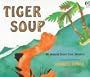 Tiger Soup: An Anansi Story from Jamaica (Orchard Paperbacks)