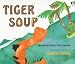 Books : Tiger Soup: An Anansi Story from Jamaica (Orchard Paperbacks)