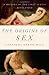 Books : The Origins of Sex: A History of the First Sexual Revolution