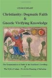 Christianity: Dogmatic Faith and Gnostic Vivifying Knowledge