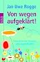 Von wegen aufgekl�rt!: Sexualit�t bei Kindern und Jugendlichen