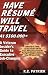 Book Have Resume Will Travel at $100,000+ A Veteran Insider's Guide to Executive-Job Changing