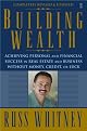 Building Wealth: Achieving Personal and Financial Success in Real Estate and Business Without Money, Credit, or Luck