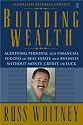 Building Wealth: Achieving Personal and Financial Success in Real Estate and Business Without Money, Credit, or Luck