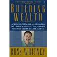 Building Wealth: Achieving Personal and Financial Success in Real Estate and Business Without Money, Credit, or Luck