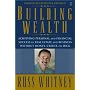 Building Wealth: Achieving Personal and Financial Success in Real Estate and Business Without Money, Credit, or Luck