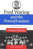 Fred Waring and the Pennsylvanians (Music in American Life)