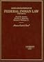 Cases and Materials on Federal Indian Law (American Casebook Series)