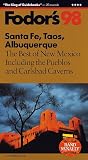 Santa Fe, Taos, Albuquerque '98: The Best of New Mexico Including the Pueblos and Carlsbad Caverns (Fodor's Gold Guides)