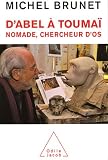 D'Abel � Touma� : Nomade, chercheur d'os