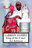 LeBron James--King of the Court