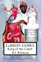LeBron James--King of the Court