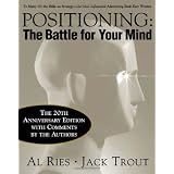 Positioning: The Battle for Your Mind, 20th Anniversary Edition ~ Al Ries