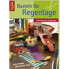 Basteln f�r Regentage: Tolle Ideen f�r Schulkinder