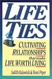 Life Ties: Cultivating Relationships That Make Life Worth Living