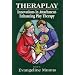 Theraplay: Innovations in Attachment-Enhancing Play Therapy