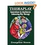 Theraplay: Innovations in Attachment-Enhancing Play Therapy