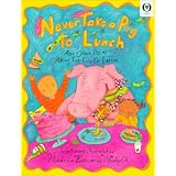 Never Take a Pig to Lunch: And Other Poems About the Fun of Eating (Orchard Paperbacks)