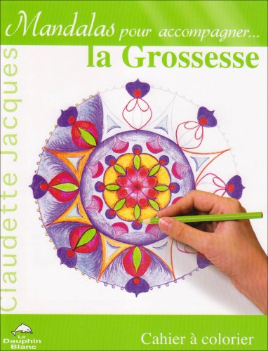 Mandalas pour accompagner... la grossesse : Cahier à colorier