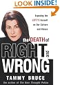 The Death of Right and Wrong: Exposing the Left's Assault on Our Culture and Values