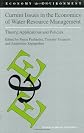 Current Issues in the Economics of Water Resource Management: Theory, Applications and Policies (Economy & Environment)