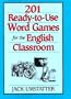 201 Ready-to-Use Word Games for the English Classroom (J-B Ed: Ready-to-Use Activities)