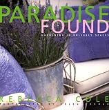 Paradise Found: Gardening in Unlikely Places