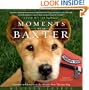 Moments With Baxter: Comfort and Love from the World's Best Therapy Dog