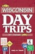 Wisconsin Day Trips: By Theme