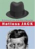 Hatless Jack: The President, the Fedora, and the History of American Style