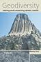 Geodiversity: Valuing and Conserving Abiotic Nature