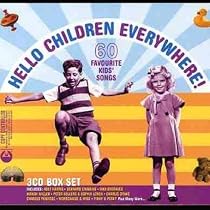 Hello Children Everywhere!: 60 Favourite Kids' Songs