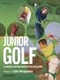 Junior Golf: A Complete Coaching Manual for the Young Golfer